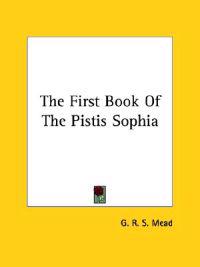 The First Book of the Pistis Sophia