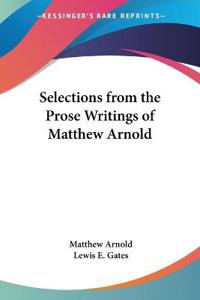 Bokomslag för "Selections from the Prose Writings of Matthew Arnold"