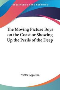 Moving Picture Boys on the Coast or Showing Up the Perils of the Deep