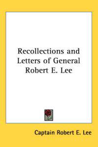 Bokomslag för "Recollections and Letters of General Robert E. Lee"