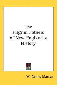 Bokomslag för "Pilgrim Fathers of New England a History"