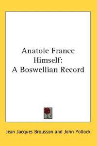 Anatole France Himself