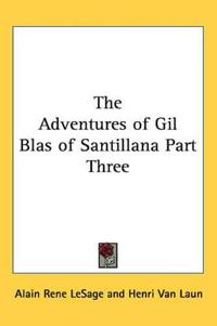 The Adventures of Gil Blas of Santillana Part Three