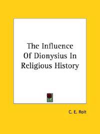 The Influence of Dionysius in Religious History