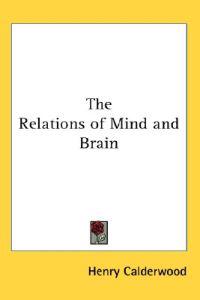 Relations of Mind and Brain