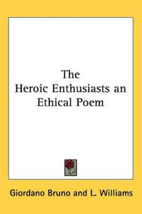 Heroic Enthusiasts an Ethical Poem