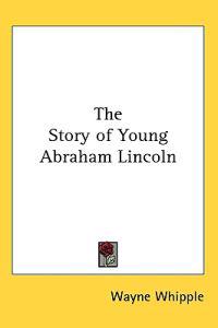 Story of Young Abraham Lincoln