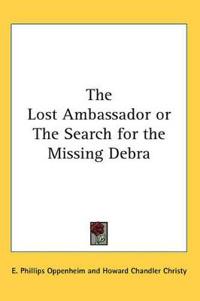 Lost Ambassador or The Search for the Missing Debra