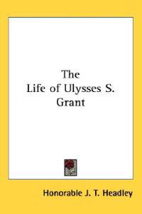 Life of Ulysses S. Grant