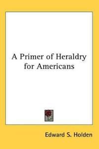 Primer of Heraldry for Americans