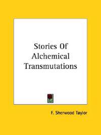 Stories of Alchemical Transmutations