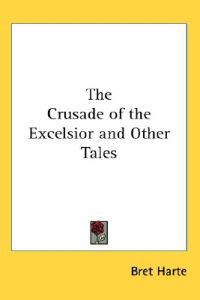 Crusade of the Excelsior and Other Tales