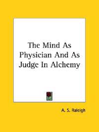 The Mind As Physician and As Judge in Alchemy