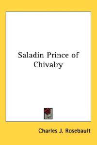 Saladin Prince of Chivalry