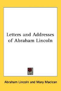 Bokomslag för "Letters and Addresses of Abraham Lincoln"