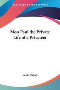 Mon Paul the Private Life of a Privateer