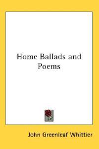 Home Ballads and Poems