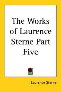 Works of Laurence Sterne Part Five