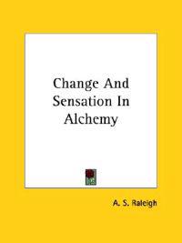 Change and Sensation in Alchemy