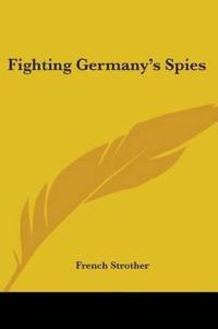 Fighting Germany's Spies
