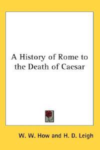 History of Rome to the Death of Caesar