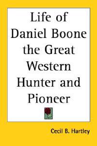 Kirjan kansi "Life of Daniel Boone the Great Western Hunter and Pioneer"