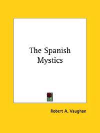 The Spanish Mystics
