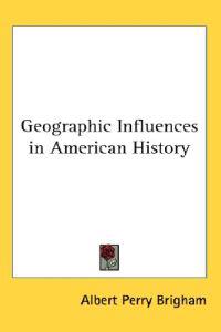 Geographic Influences in American History
