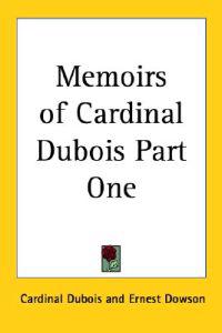 Memoirs of Cardinal Dubois