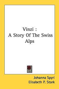 Vinzi a Story of the Swiss Alps