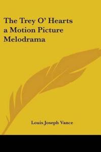 The Trey O' Hearts a Motion Picture Melodrama