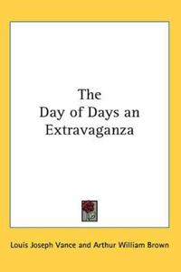 The Day of Days an Extravaganza