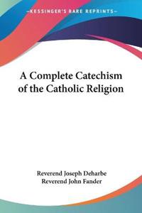 Kirjan kansi "A Complete Catechism of the Catholic Religion"