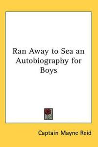 Ran Away to Sea an Autobiography for Boys
