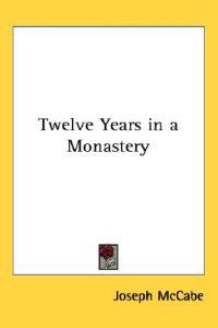 Twelve Years in a Monastery