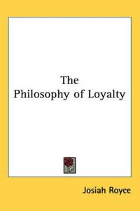 Bokomslag for "The Philosophy Of Loyalty"