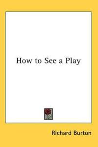 Bokomslag för "HOW TO SEE A PLAY"