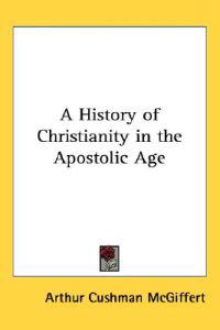 History of Christianity in the Apostolic Age