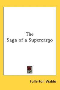 The Saga of a Supercargo