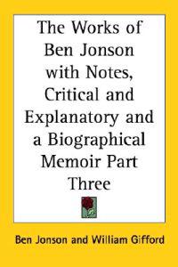 Kirjan kansi "The Works of Ben Jonson With Notes, Critical and Explanatory and a Biographical Memoir"