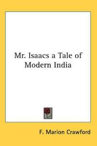 Mr. Isaacs a Tale of Modern India