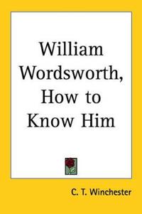 William Wordsworth, How to Know Him