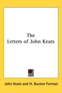 The Letters of John Keats