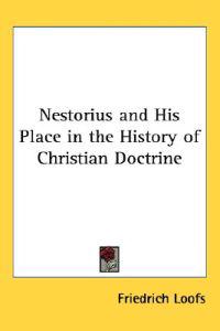 Bokomslag för "Nestorius and His Place in the History of Christian Doctrine"
