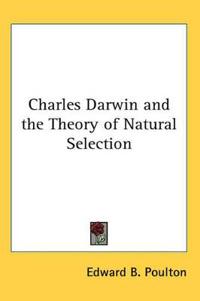 Charles Darwin and the Theory of Natural Selection