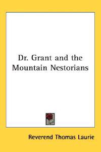 Bokomslag för "Dr. Grant and the Mountain Nestorians"