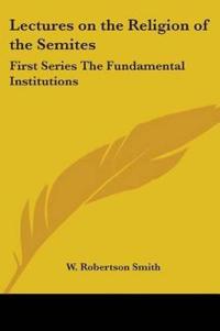 Bokomslag för "Lectures on the Religion of the Semites"
