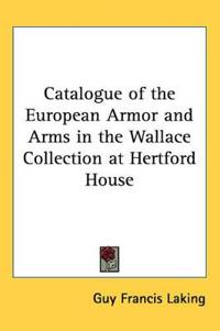 Kirjan kansi "Catalogue of the European Armor and Arms in the Wallace Collection at Hertford House"