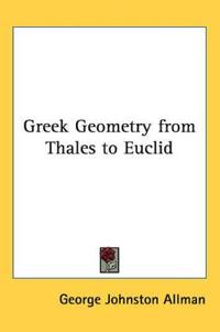 Bokomslag för "Greek Geometry from Thales to Euclid"