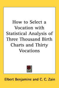 How To Select A Vocation With Statistical Analysis Of Three Thousand Birth Charts And Thirty Vocations